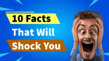 10 Facts That Will Shock You